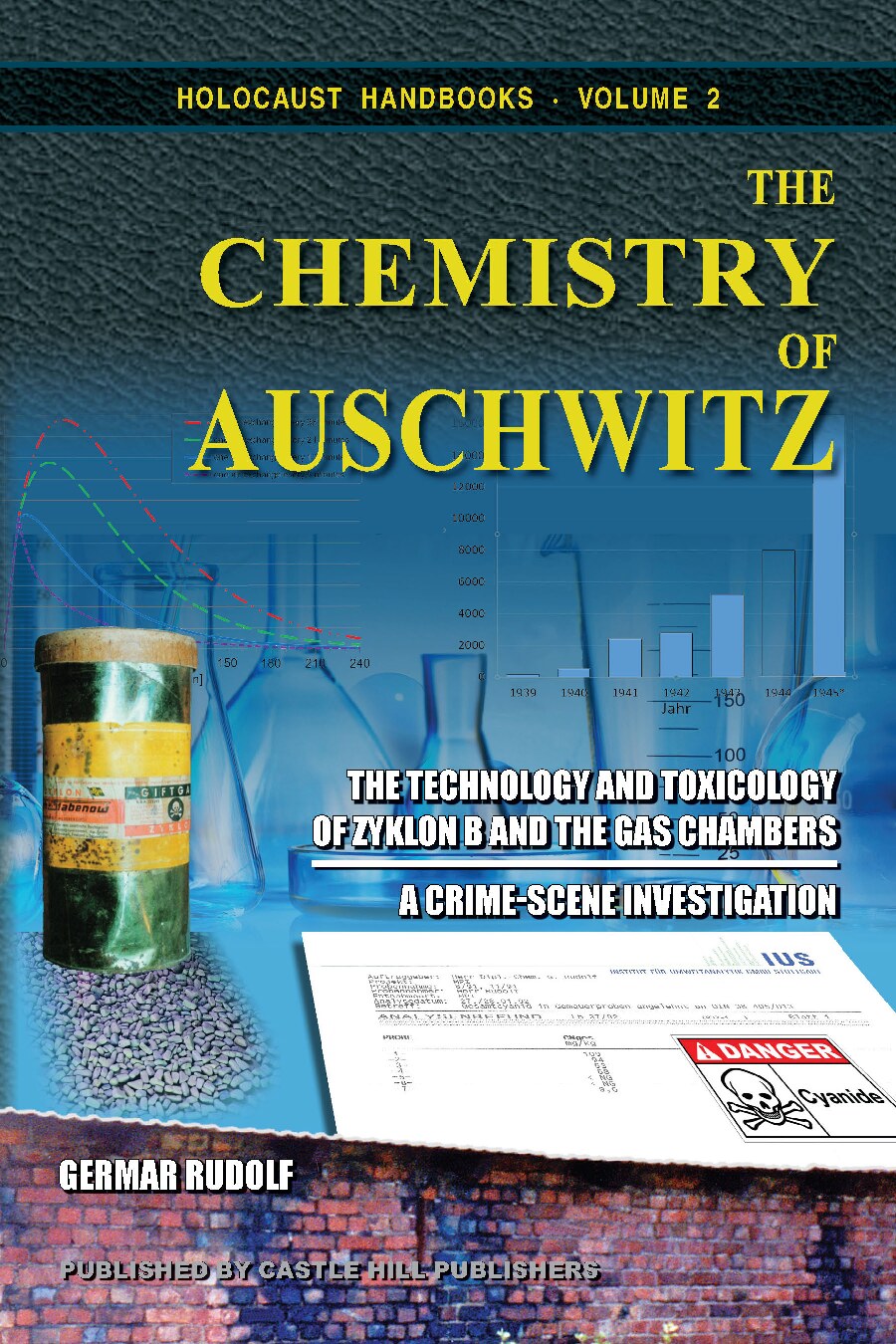 The Chemistry of Auschwitz: The Technology and Toxicology of Zyklon B and the Gas Chambers – A Crime-Scene Investigation