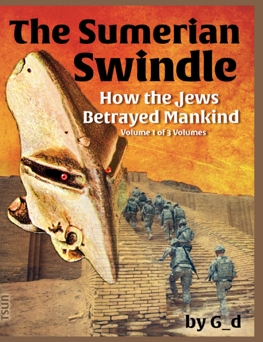 How the Jews Betrayed Mankind: Volume 1, Sumerian Swindle