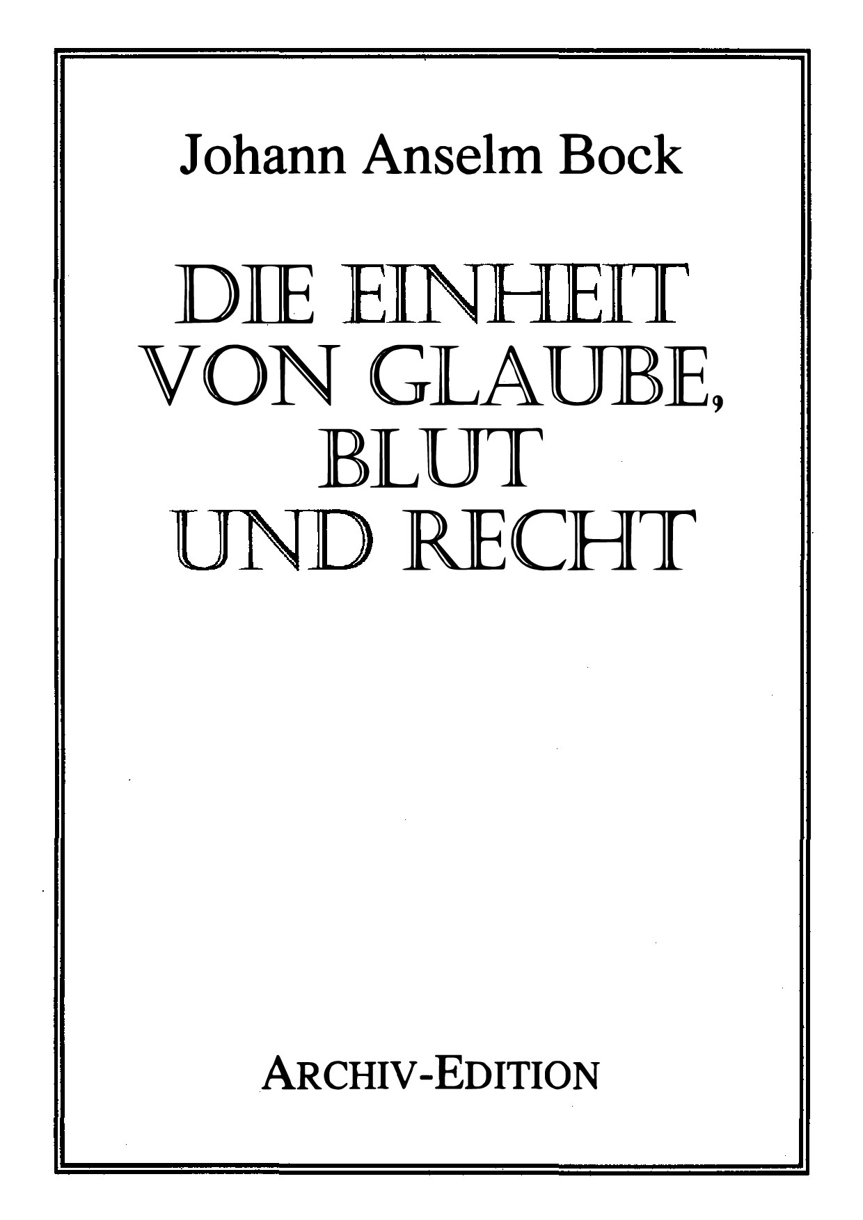 Die Einheit von Glaube, Blut und Recht