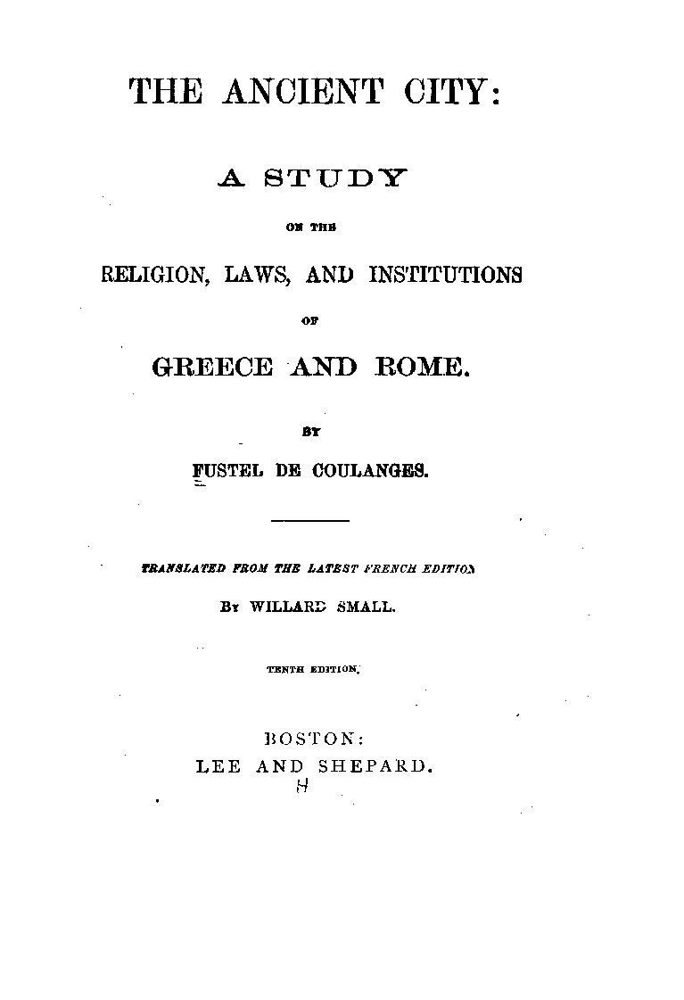 The ancient city: A Study on the Religion, Laws, and Institutions of Greece and Rome