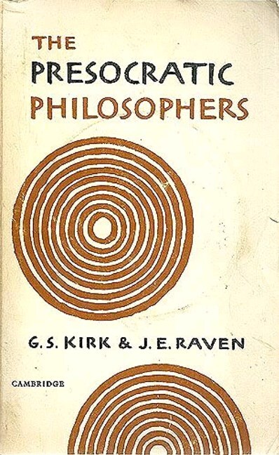 The Presocratic Philosophers: A Critical History with a Selection of Texts