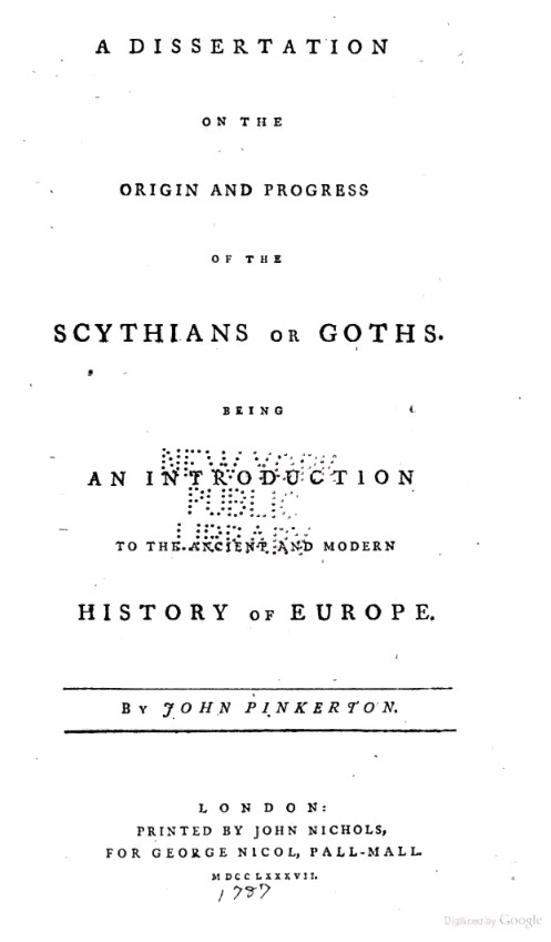 A Dissertation on the Origin and Progress of the Scythians or Goths; Being an Introduction to the Ancient and Modern History of Europe