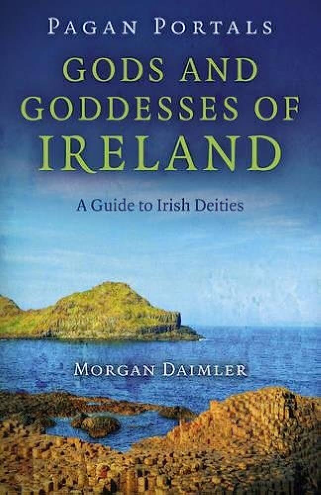 Pagan Portals - Gods and Goddesses of Ireland: A Guide to Irish Deities