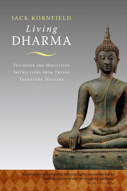 Living Dharma: Teachings and Meditation Instructions from Twelve Theravada Masters