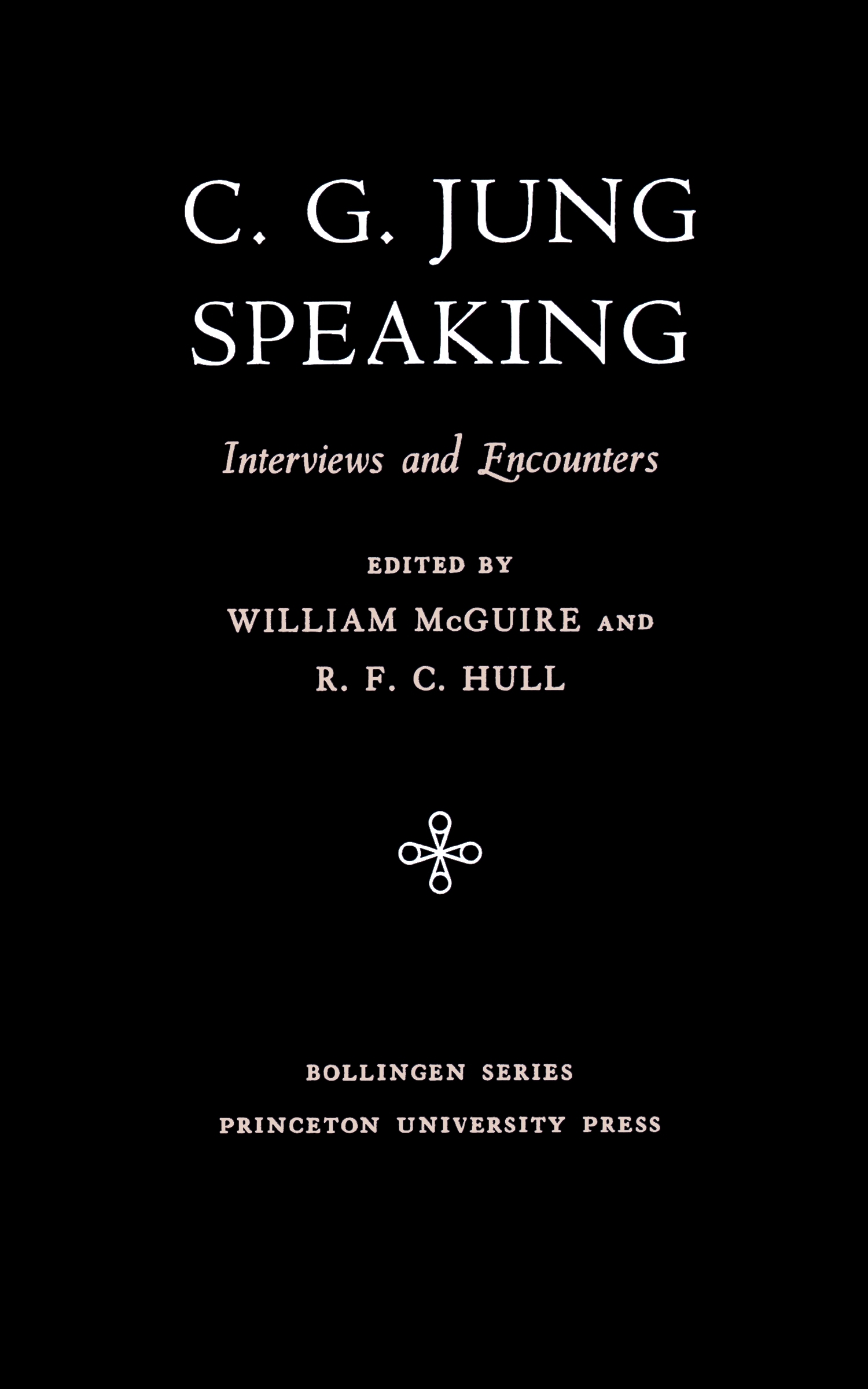 C. G. Jung Speaking: Interviews and Encounters