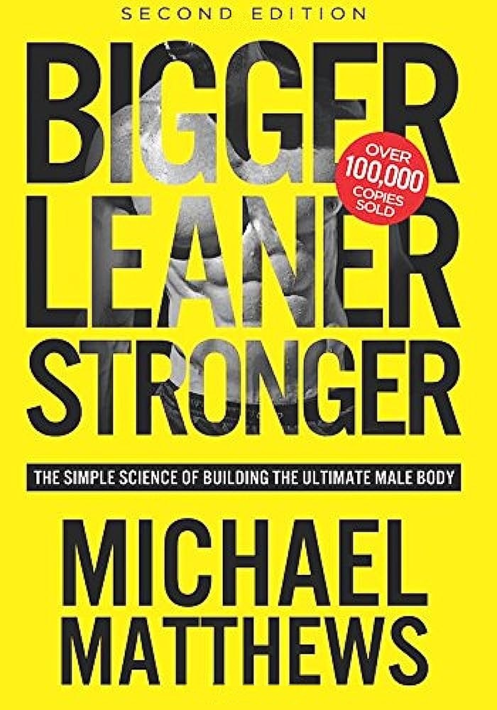 Bigger Leaner Stronger: The Simple Science of Building the Ultimate Male Body