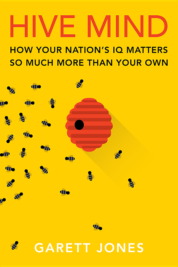 Hive Mind: How Your Nation’s IQ Matters So Much More Than Your Own