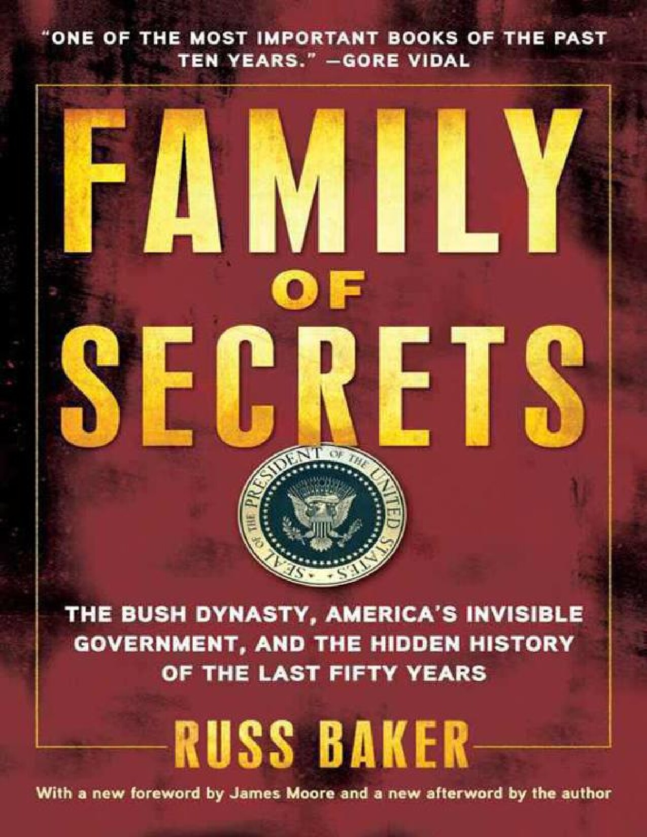 Family of Secrets: The Bush Dynasty, America's Invisible Government, and the Hidden History of the Last Fifty Years