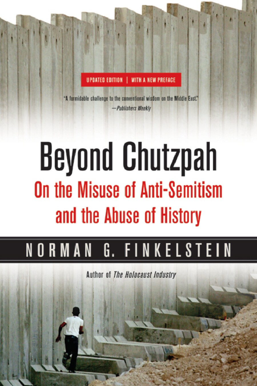 Beyond Chutzpah: On the Misuse of Anti-Semitism and the Abuse of History