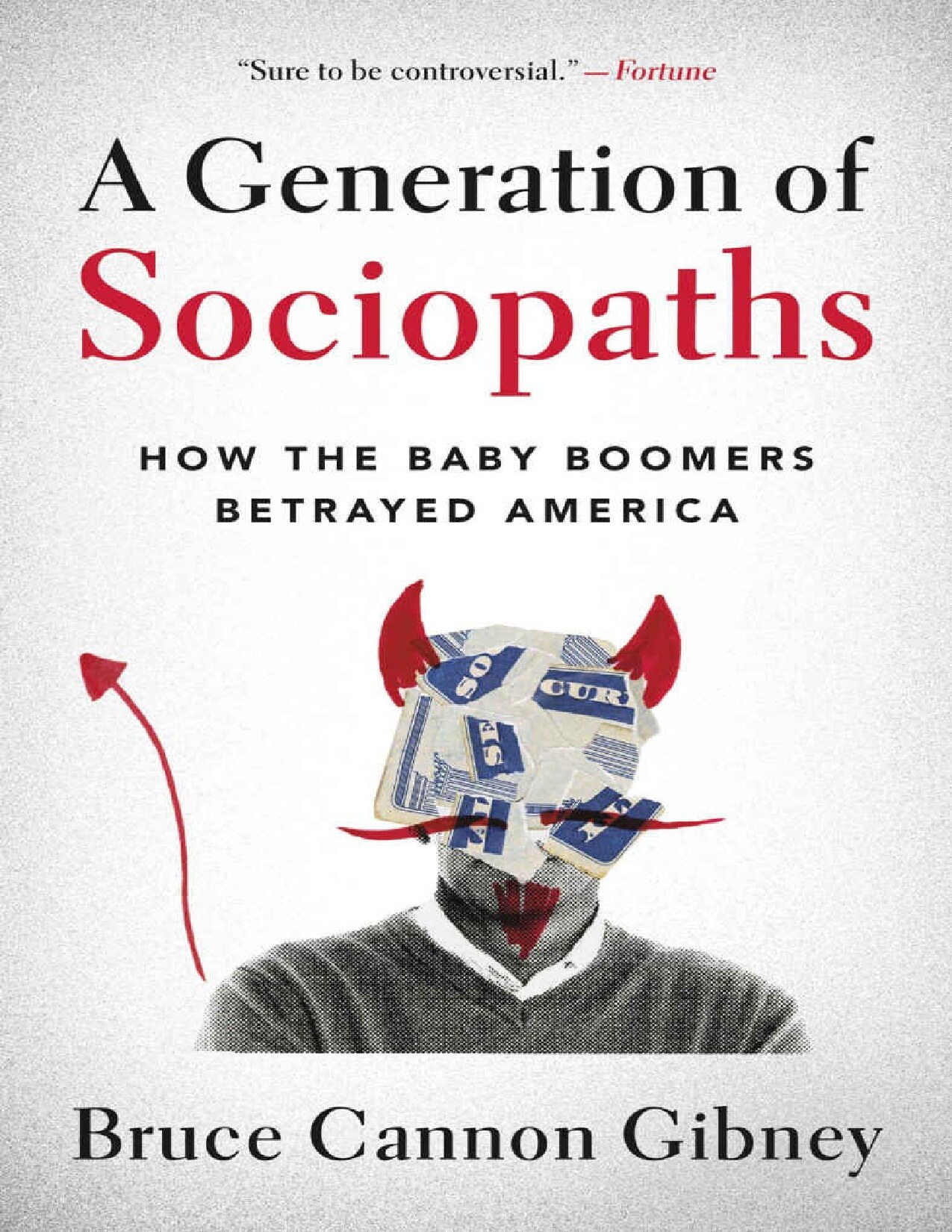 A Generation of Sociopaths: How the Baby Boomers Betrayed America