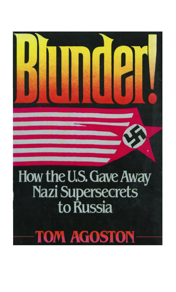 Agoston, Tom; How The US Gave Away Nazi Supersecrets To Russia (1985)